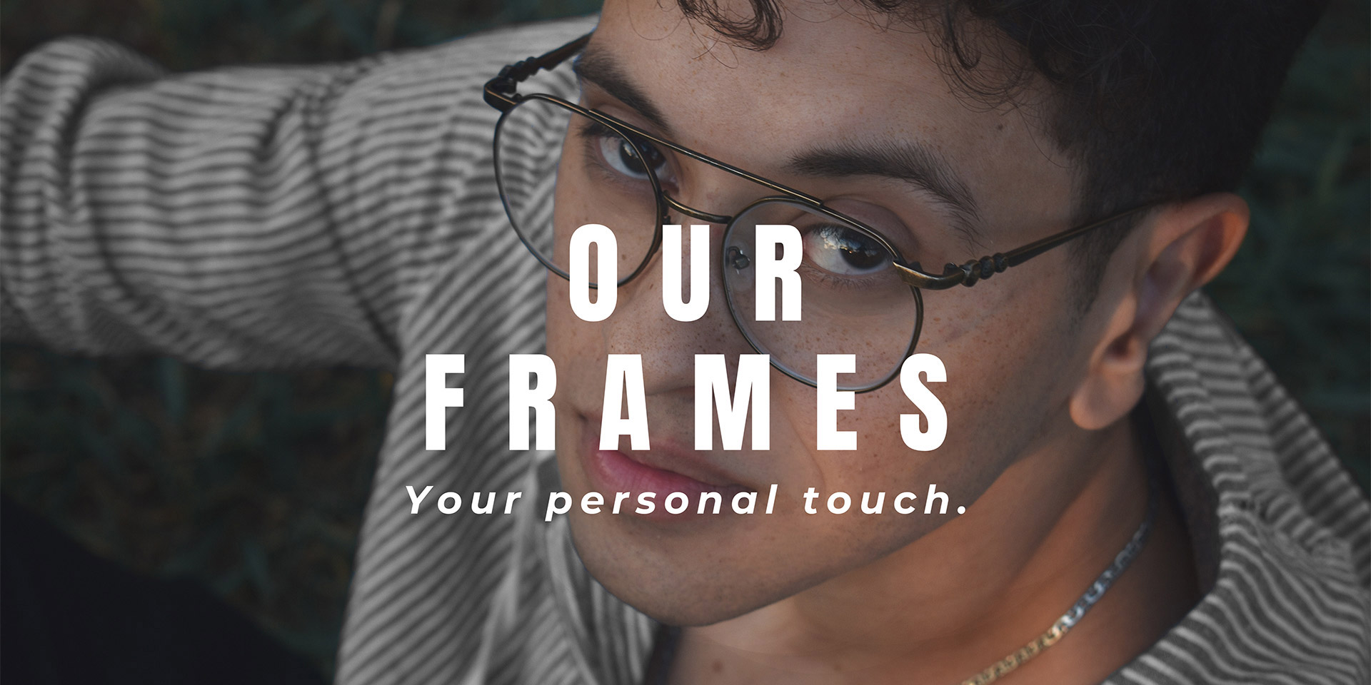 OUR FRAMES
